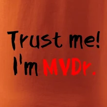 Trust me I´m  MVDr. / Věř mi jsem MVDr.