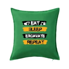 Eat Sleep Excavate Repeat