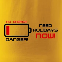 No energy danger need holidays No energy danger need holidays