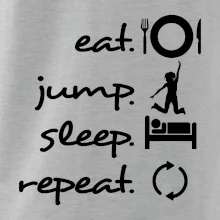Eat jump sleep repeat