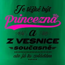 Je těžké být princezna z vesnice