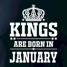 Kings are born in January