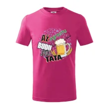 Až vyrostu budu jako táta - pivo