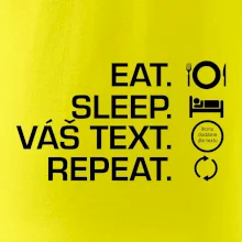 Eat sleep repeat vlastní text