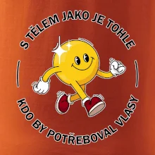 S tělem jako tohle, kdo by potřeboval vlasy