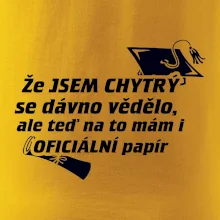 Že jsem chytrý se dávno vědělo