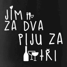 Jím za dva / Piju za tři