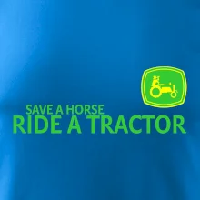 Save horse, ride tractor