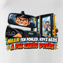 Miluju ten pohled když běžíš a pak zavřu dveře