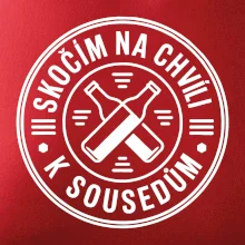 Skočím na chvíli k sousedům