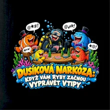 Dusíková narkóza když ryby vyprávějí vtipy