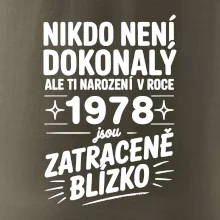 Nikdo není dokonalý ale ti narození v roce 1978 jsou zatraceně blízko