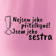 Nejsem jeho přítelkyně, jsem jeho sestra