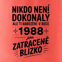 Nikdo není dokonalý ale ti narození v roce 1988 jsou zatraceně blízko