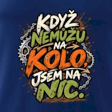 Když nemůžu na kolo jsem na nic
