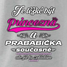 Je těžké být princezna - prababička