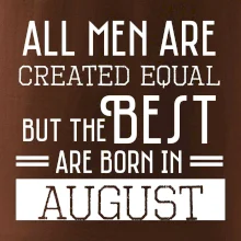 All men are created equal august