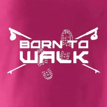 Born to walk