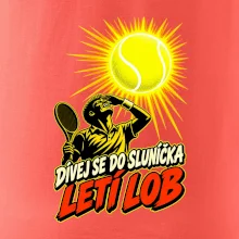 Dívej se do sluníčka letí lob