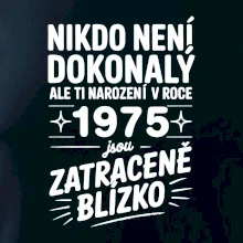 Nikdo není dokonalý ale ti narození v roce 1976 jsou zatraceně blízko