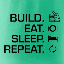 Build eat sleep repeat - cihly