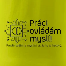 Práci ovládám myslí