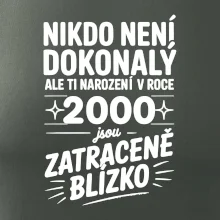 Nikdo není dokonalý ale ti narození v roce 2000 jsou zatraceně blízko