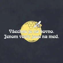 Všechno je na hovno, jen včely na med