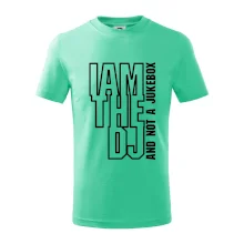 Iam the dj and not a jukebox na výšku