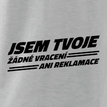Jsem tvoje žádné vracení