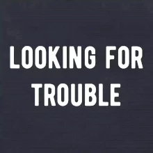 Párové triko - Looking for trouble