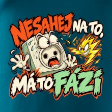 Nesahej na to má to fázi