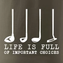 Golf - life is full of important choices