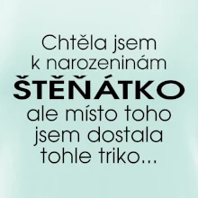 Chtěla jsem dostat k narozeninám štěňátko