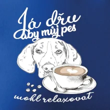 Jezevčík - Já dřu, aby můj pes mohl relaxovat Jezevčík - Já dřu, aby můj pes mohl relaxovat