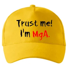 Trust me I´m  MgA. / Věř mi jsem MgA.