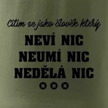 Jsem člověk který neví nic neumí nic nedělá nic