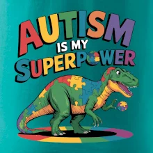 Autism is my superpower dinosaurus