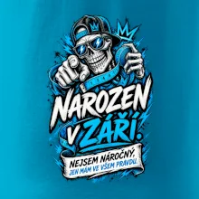 Narozen v září. Nejsem náročný, jen mám ve všem pravdu