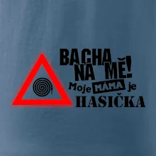 Bacha na mě! Moje máma je hasička