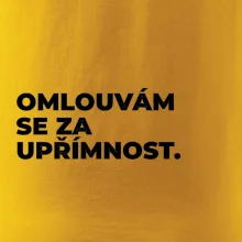 OMLOUVÁM SE ZA UPŘÍMNOST.
