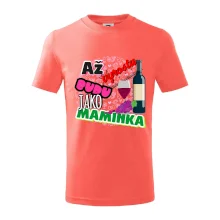 Až vyrostu budu jako maminka - víno
