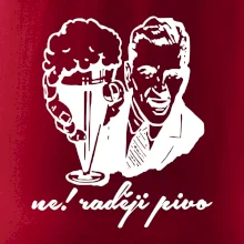 Ne! Raději pivo