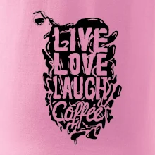 Live love laugh coffee
