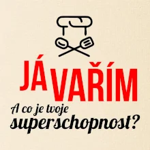 Já vařím - tvoje superschopnost? rovný nápis
