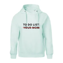 To do list: Your mom