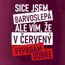 Sice jsem barvoslepá, ale vím, že v červené vypadám dobře