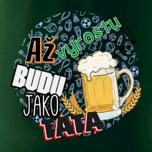 Až vyrostu budu jako táta - pivo