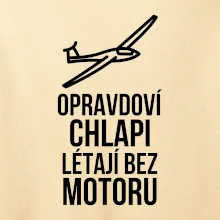Opravdovi chlapi létají bez motoru