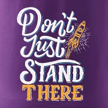 Don't Just Stand There